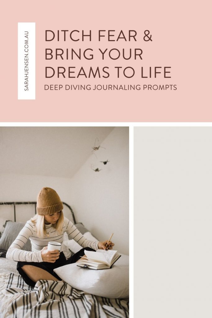 Ditch fear and bring your dreams to life - deep diving journaling prompts